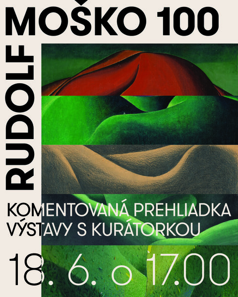 Komentovaná prehliadka výstavy Rudolf Moško - 100
