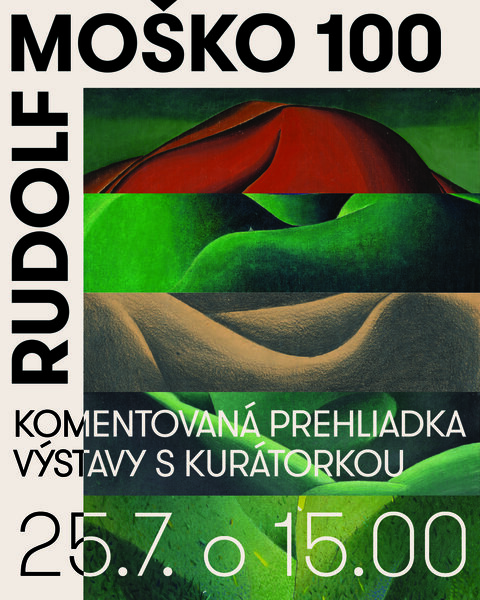 KOMENTOVANÁ PREHLIADKA VÝSTAVY: RUDOLF MOŠKO - 100 