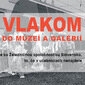 Vlakom do Galérie M.A. Bazovského