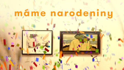 Máme narodeniny! Máme narodeniny!
