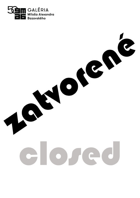 Galéria bude v nedeľu 04.08 a 11.08 2019 zatvorená Galéria bude v nedeľu 04.08 a 11.08 2019 zatvorená