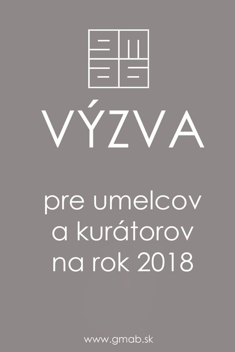 Výzva na predkladanie výstavných projektov na rok 2018 Výzva na predkladanie výstavných projektov na rok 2018