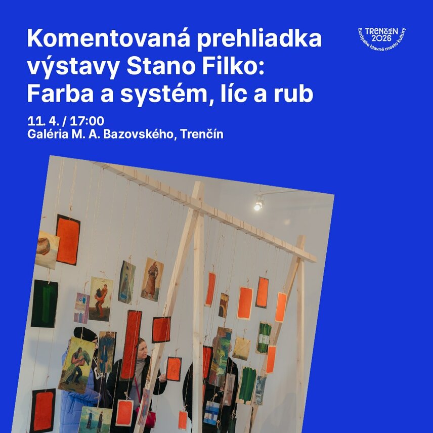 Komentovaná prehliadka výstavy STANO FILKO: FARBA A SYSTÉM, LÍC A RUB