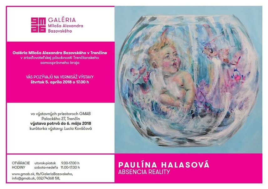 Pozývame Vás na vernisáž výstavy Paulína Halasová - Absencia reality