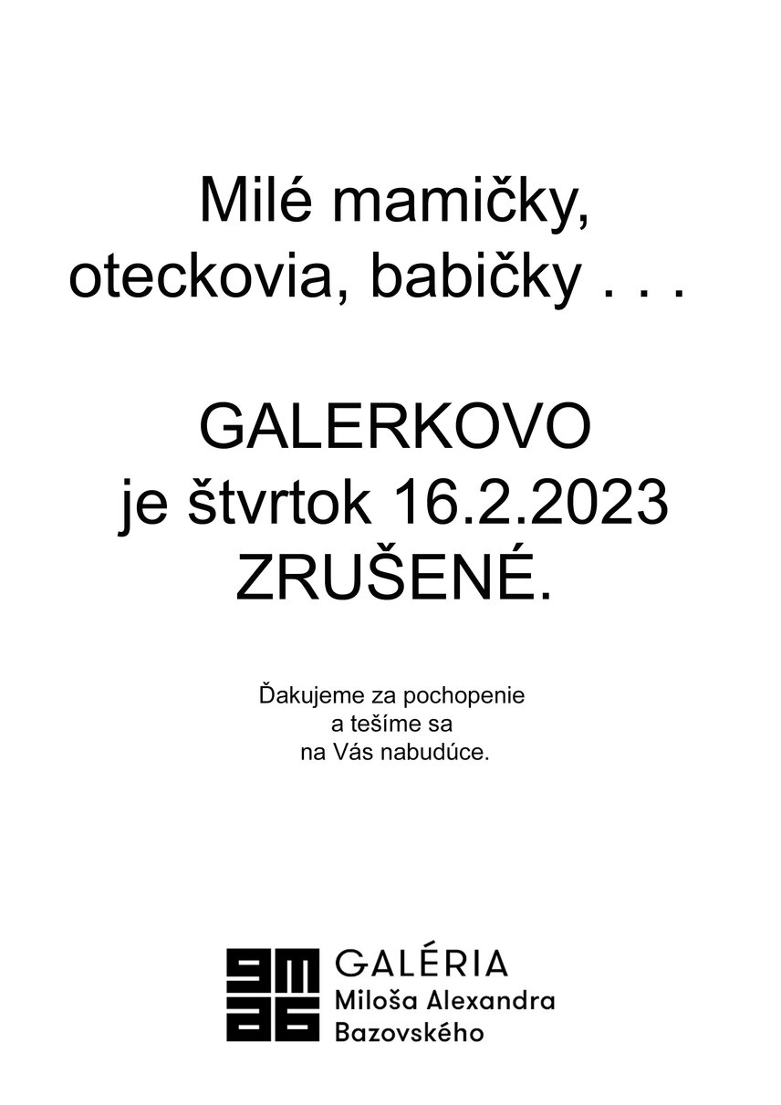 GALERKOVO je zrušené