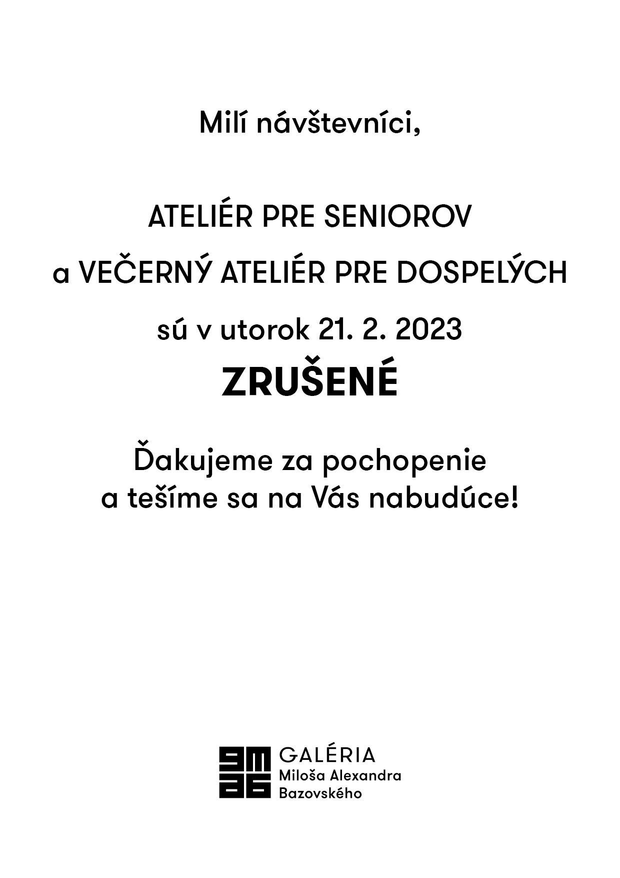 Ateliér je v utorok  21.2 zrušený