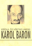 Karol Baron - Krídla, čo všetko unesú