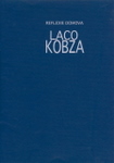 Laco Kobza Reflexie domova
